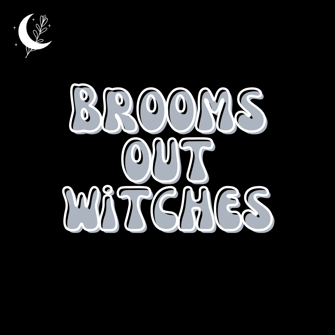 Brooms out Witches