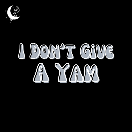 I Don't Give a Yam